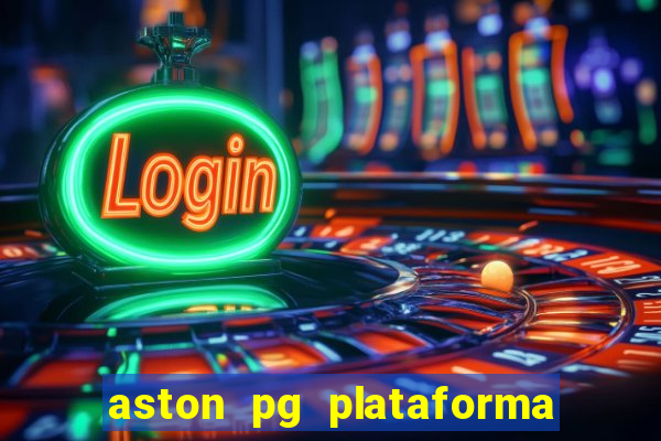 aston pg plataforma de jogos